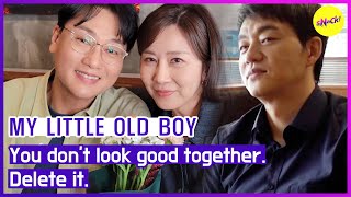 MY LITTLE OLD BOY You dont look good together Delete it ENGSUB [upl. by Yarazed193]