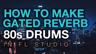 How to make gated reverb in FL Studio 80s Drums tutorial [upl. by Ondrej]