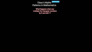 shorts 14 Q7 What happens when you multiply the triangular numbers by 6maths ganitaprakash [upl. by Omsoc]