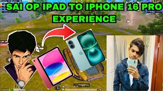 SAI OP IPAD📱📲 TO IPHONE 16 PRO EXPERIENCE PUBG MADAN madan opMADAN bot squad [upl. by Ecidnak]