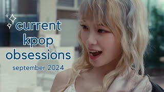 ⭐🌸 current kpop obsessions  september 2024 🌸⭐ [upl. by Grizelda]