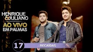 Henrique e Juliano  RECAÍDAS  DVD Ao vivo em Palmas [upl. by Lotsyrc]