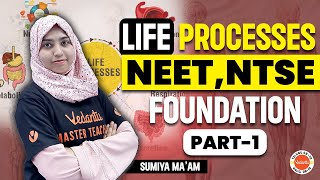 LIFE PROCESSES  NEETNTSE FOUNDATION PART1 Sumiya Maam  VedantuTelugu8910 vedantu [upl. by Lareine719]