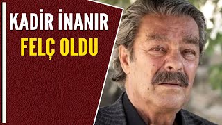 KADİR İNANIR FELÇ OLDU [upl. by Valley]