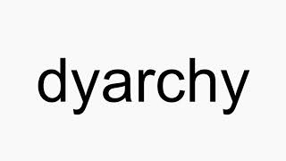 How to pronounce dyarchy [upl. by Nnad]