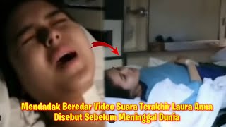 Mendadak Beredar Video Suara Terakhir Laura Anna Disebut Sebelum Meninggal Dunia [upl. by Ingunna320]