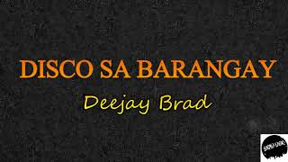 DISCO SA BARANGAY NILA BRADER ♫ [upl. by Hnid]