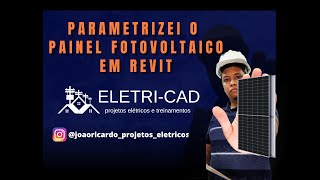 PARAMETRIZEI O PAINEL FOTOVOLTAICO EM REVIT [upl. by Christophe775]