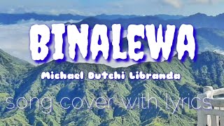 Binalewala  Michael Dutchi Libranda Song Cover with Lyrics  Mami Joanne [upl. by Evol183]