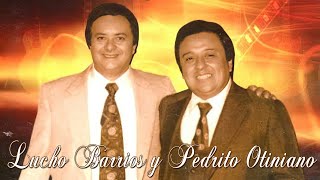 Pedrito Otiniano y Lucho Barrios Combinación perfecta 24 Boleros Inmortales Viejitas Pero Bonitas [upl. by Arrakat840]