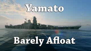 WoWS Yamato  Barely Afloat [upl. by Anirod]