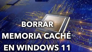 Cómo BORRAR MEMORIA CACHÉ en WINDOWS 11 [upl. by Matthei]