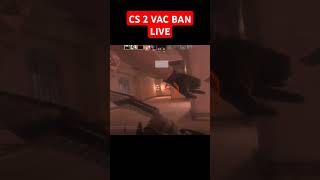 CS 2 VAC Ban Live cs2 [upl. by Rawden]