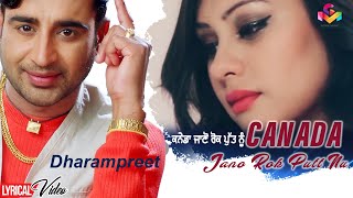 Dharampreet  Canada Jano Rok Putt Nu  Lyrical Video  Goyal Music  Punjabi Sad Song [upl. by Postman]