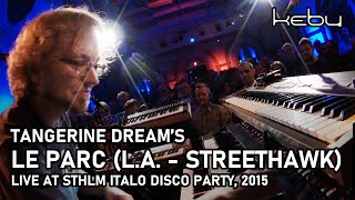 Tangerine Dream  Le Parc LA  Streethawk live by Kebu  Sthlm Italo Disco Party 2015 [upl. by Ecirtnas]