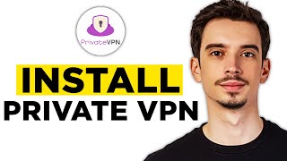 How To Install PrivateVPN 2024  Full Guide [upl. by Ihsakat107]