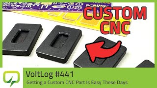 Getting a Custom CNC Part Is Easy These Days  Voltlog 441 [upl. by Angele]