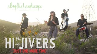 THE HIJIVERS Just One More Time Landscape Video BOPFLIX [upl. by Kittie373]