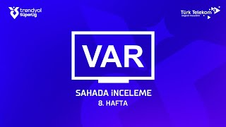 Trendyol Süper Lig 8 Hafta  VAR Kayıtları – Sahada İnceleme [upl. by Silver]