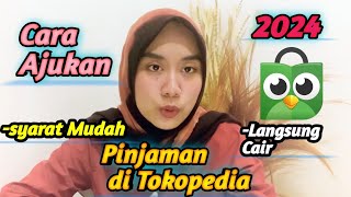 Cara Pinjam Uang di Aplikasi Tokopedia Langsung Cair 2024 [upl. by Etnod]