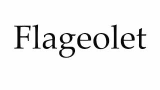 How to Pronounce Flageolet [upl. by Ho]