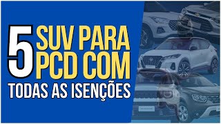 5 SUV PCD COM TODAS AS ISENÇÕES PARA 2024 carros auto pcd [upl. by Archangel146]