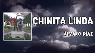 Chinita Linda Lyrics  Álvaro Díaz [upl. by Cirdnek345]