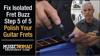 How to Fix Isolated Guitar Fret Buzz Step 5 of 5 Polish Your Guitar Frets [upl. by Letsirc]