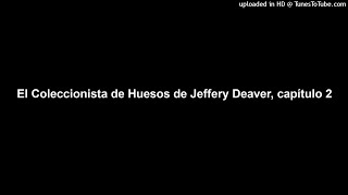 El Coleccionista de Huesos de Jeffery Deaver capítulo 2 [upl. by Hsizan567]