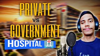 Indian HEALTHCARE SYSTEM  Private vs Government part 1 [upl. by Ravel]