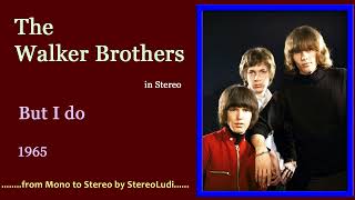 The Walker Brothers  But I do DEStereo [upl. by Anrapa]