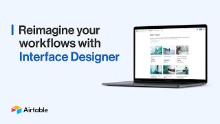 Interface Designer  Reimagining Your Workflows  Airtable [upl. by Darcee]