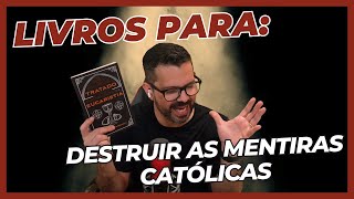 ERROS FATAIS  3 Livros para Desmascarar as Heresias Católicas [upl. by Lalittah312]