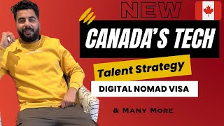 Canada’s Tech Talent Strategy 2023 🇨🇦  Digital Nomad Visa For YoutuberBlogger [upl. by Kamat]