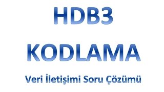 HDB3 Kodlama Veri İletişimi Soru Çözümü [upl. by Sosthina402]