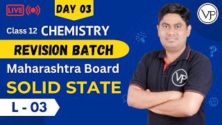 Solid State l L3 l Class 12 l Revision Batch l Maharashtra Board l 20242025 Batch [upl. by Ventre]