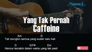 Caffeine  Yang Tak Pernah Guitar Chords Lyrics [upl. by Tombaugh]