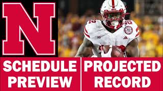 Nebraska Football 2024 Schedule Preview amp Record Projection [upl. by Landre319]