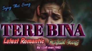 Tere bina  new punjabi song this week  punjabi songs  punjabi romantic songs  latest song [upl. by Hahnke442]