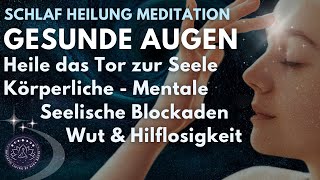 Heile deine Augen  Sehvermögen  belastende Emotionen  Wut 🧿 Meditation zum Schlafen  Stirnchakra [upl. by Ecam730]