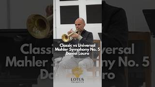 Classic vs Universal  Mahler Symphony No 5 with Daniel Louro lotustrumpets trumpet mouthpiece [upl. by Nytsua602]