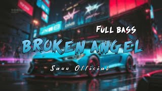 BROKEN ANGEL FULL BASS‼️SAUU OFFICIAL Sparky Entertainment [upl. by Eladnwahs]