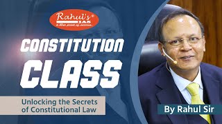 Constitution Class Unlocking the Secrets of Constitutional Law  Rahul Sir [upl. by Melisande]