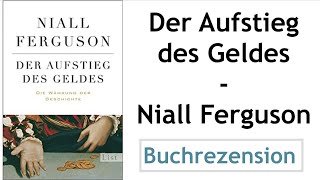 The Ascent of Money Der Aufstieg des Geldes – Niall Ferguson  Rezension und Zusammenfassung [upl. by Inotna]