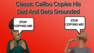 Read Description Classic Caillou Copies His Dad And Gets Grounded [upl. by Waters]