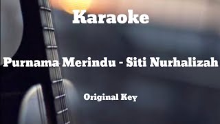 Purnama Merindu  Siti Nurhalizah  Karaoke Version [upl. by Kirschner969]