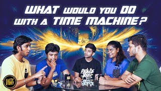 What would you do with a Time Machine  Fully Filmy Mind Voice [upl. by Jamesy]