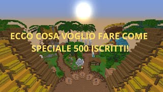 ECCO COSA VOGLIO FARE PER LO SPECIALE 500 ISCRITTI NEL DETTAGLIOCORALMCBEDWARSITA [upl. by Trevlac]