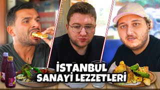 İSTANBUL SANAYİ LEZZETLERİNİ DENEDİK  4 w EfeUygaçKesit MesutCanTomay [upl. by Lucais281]