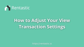 Rentastic View Transaction Settings  Cant find your transactions [upl. by Aprilette841]